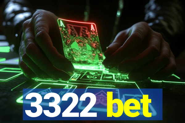 3322 bet