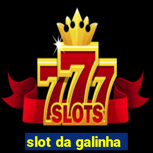 slot da galinha