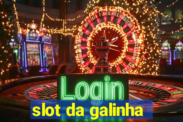 slot da galinha