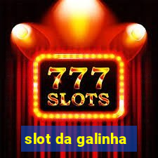 slot da galinha