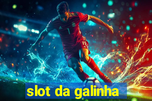 slot da galinha