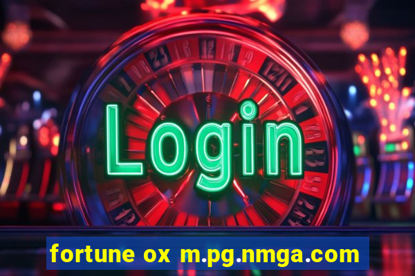 fortune ox m.pg.nmga.com