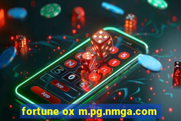 fortune ox m.pg.nmga.com