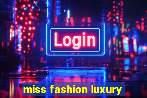 miss fashion luxury