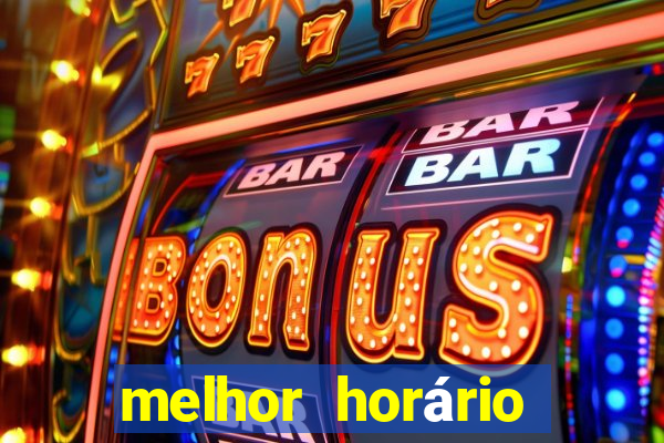 melhor horário para jogar fortune tigre