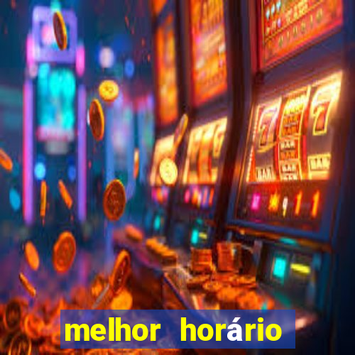 melhor horário para jogar fortune tigre