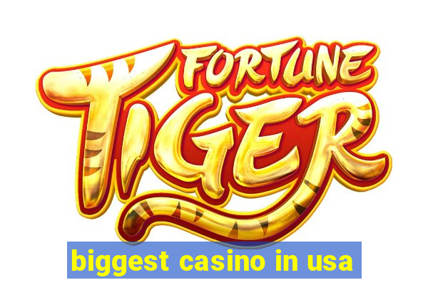 biggest casino in usa