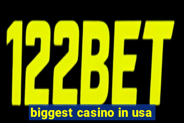 biggest casino in usa