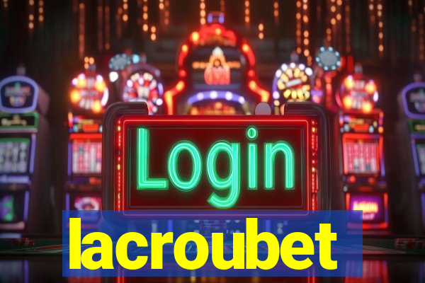 lacroubet