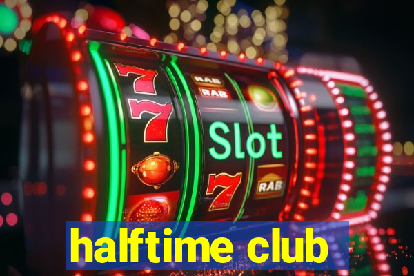 halftime club