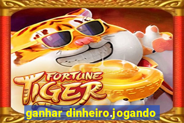 ganhar dinheiro.jogando