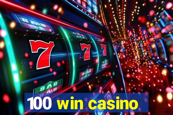 100 win casino