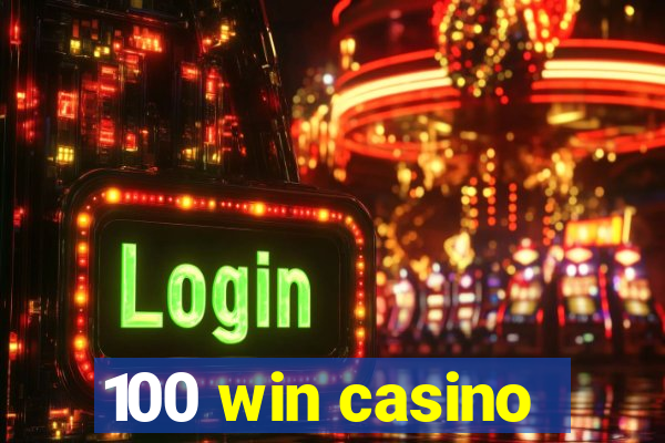 100 win casino