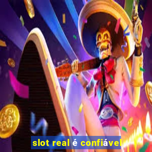 slot real é confiável