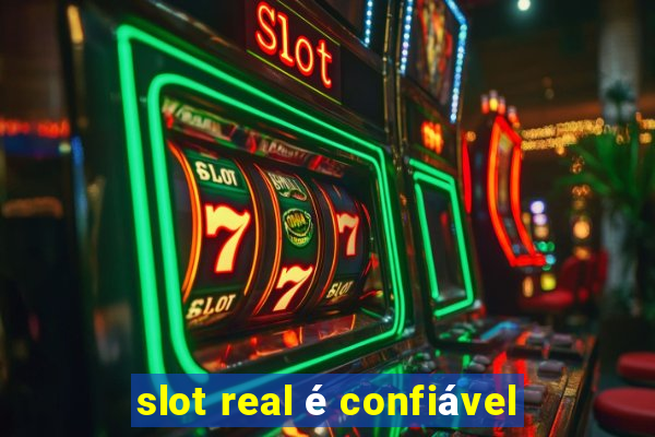 slot real é confiável