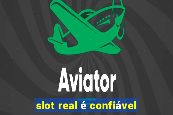 slot real é confiável