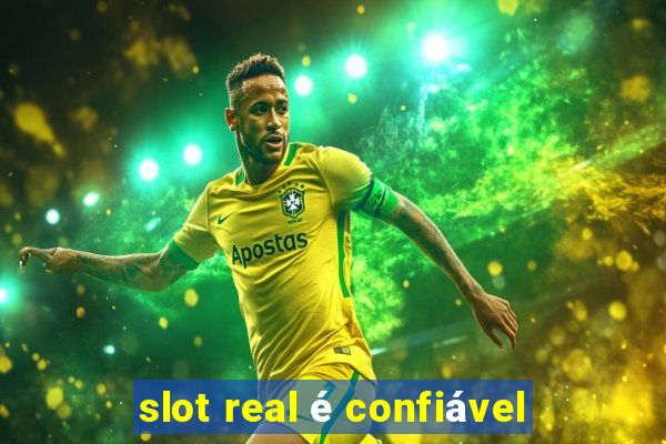 slot real é confiável