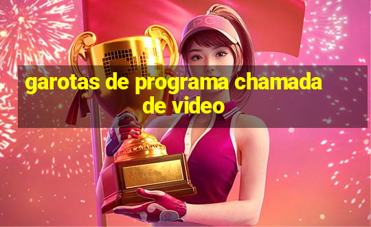 garotas de programa chamada de video