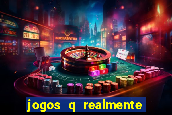 jogos q realmente ganha dinheiro