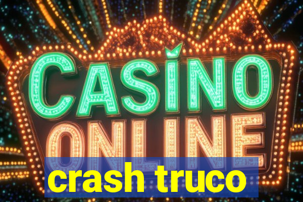 crash truco