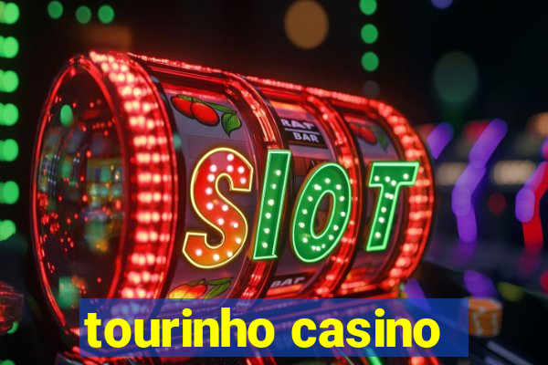 tourinho casino