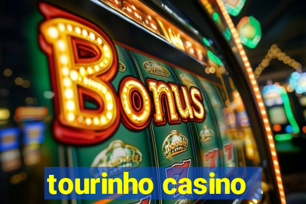 tourinho casino