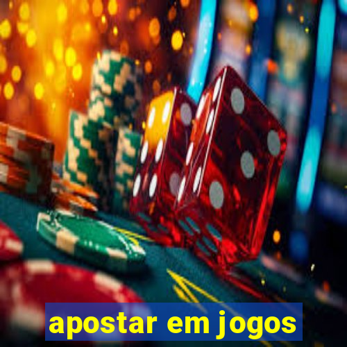 apostar em jogos