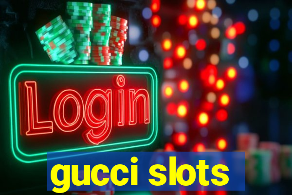 gucci slots