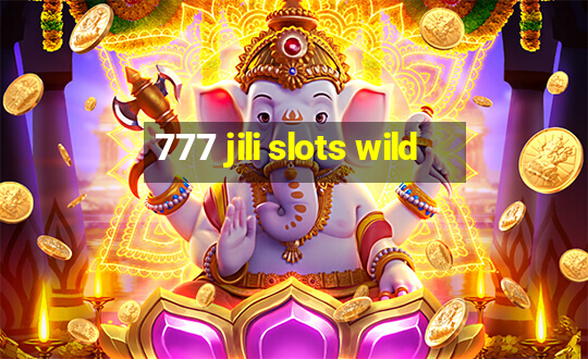 777 jili slots wild