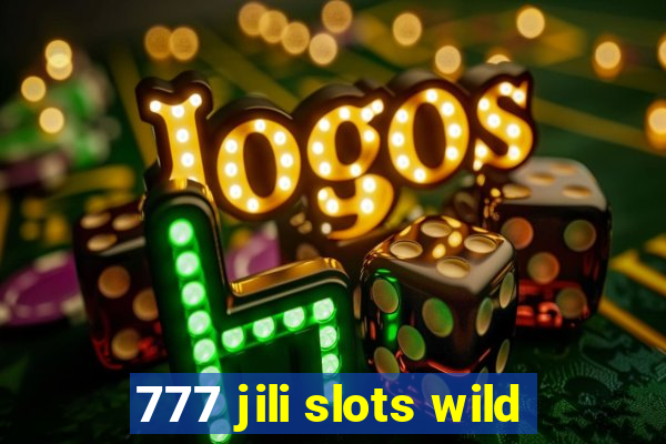 777 jili slots wild