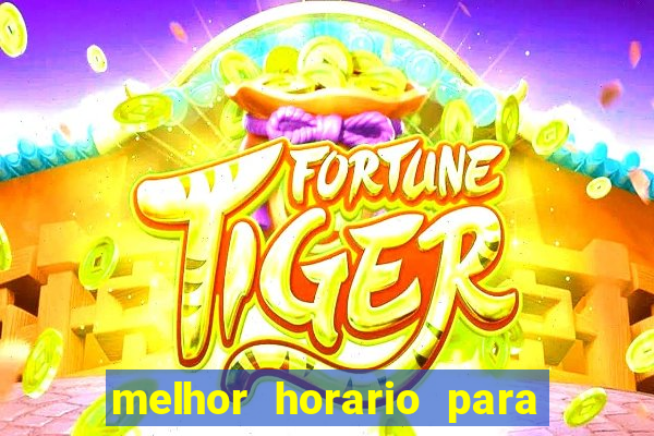 melhor horario para jogar no fortune ox