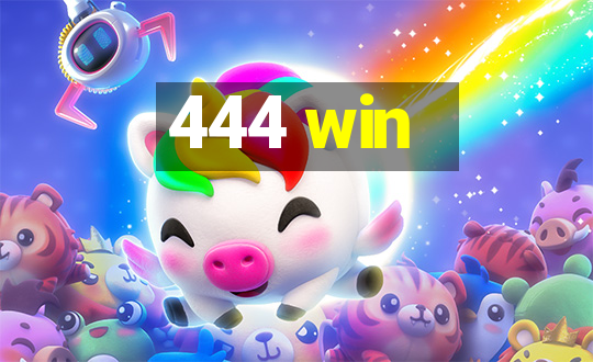 444 win