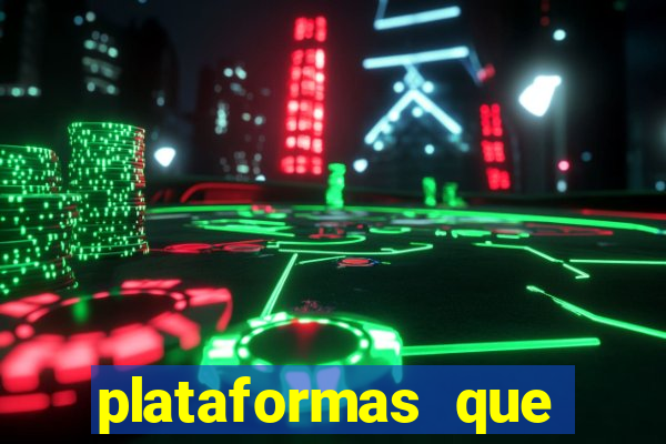 plataformas que est茫o pagando