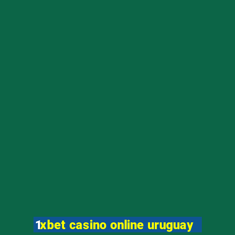 1xbet casino online uruguay