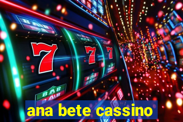 ana bete cassino