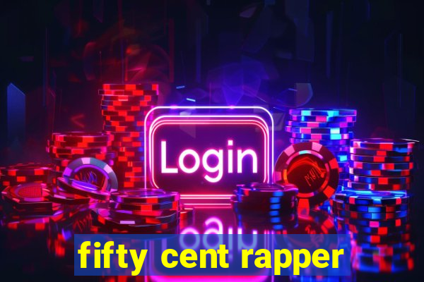 fifty cent rapper