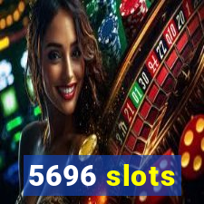 5696 slots