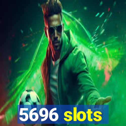 5696 slots