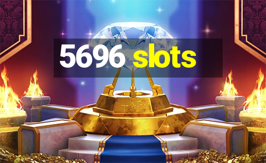 5696 slots