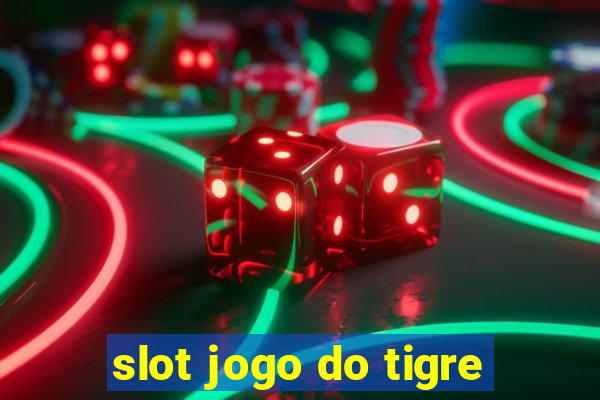 slot jogo do tigre