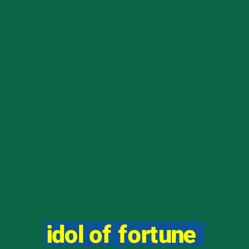 idol of fortune