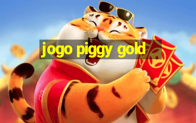 jogo piggy gold