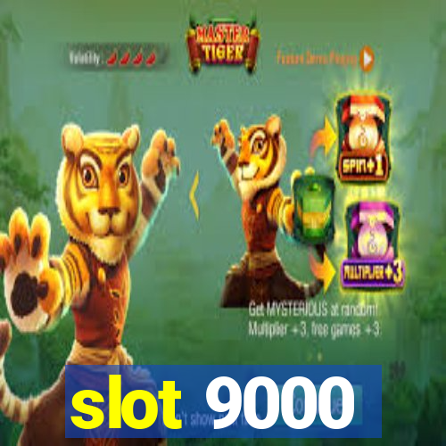 slot 9000