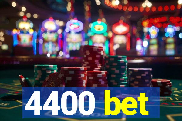 4400 bet