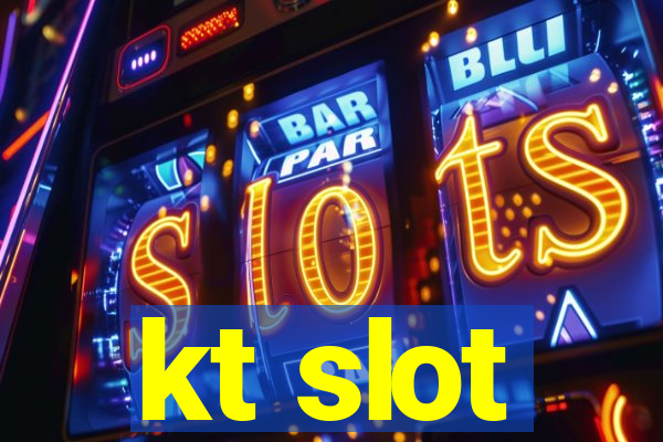 kt slot