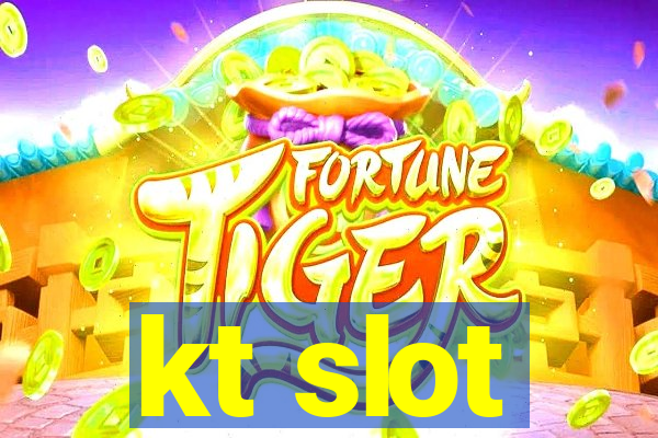 kt slot