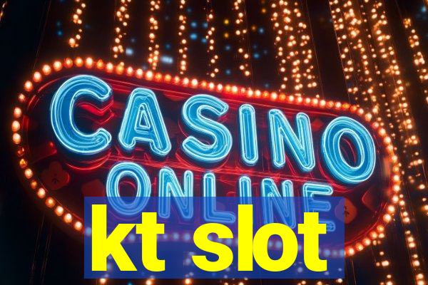 kt slot