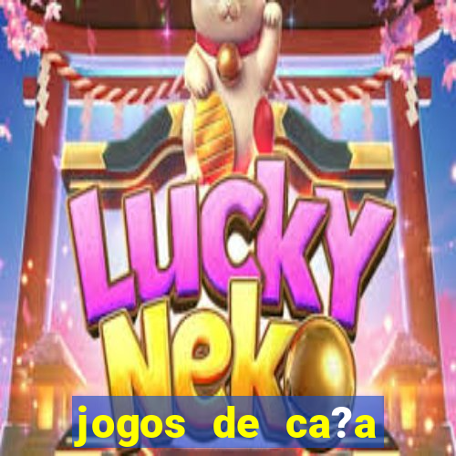 jogos de ca?a niqueis online