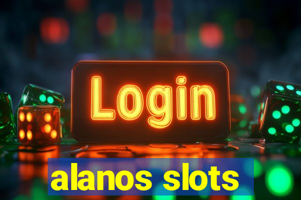 alanos slots