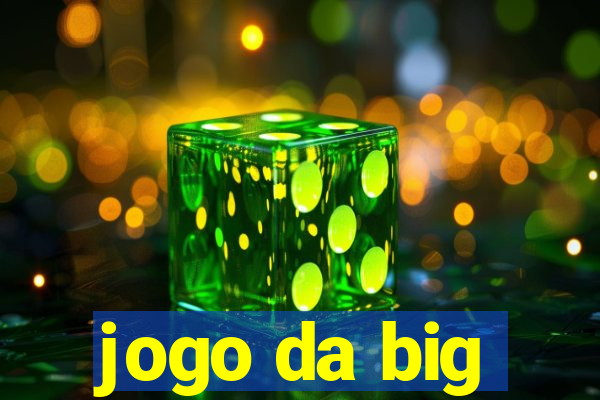 jogo da big